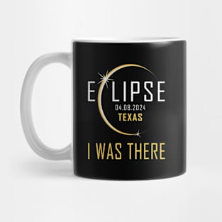 I Was There Total Solar Eclipse 2024 Texas Totality America Mug